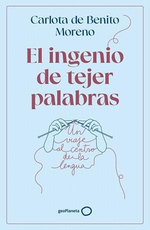 INGENIO DE TEJER PALABRAS, EL | 9788408302568 | DE BENITO MORENO, CARLOTA | Llibreria Drac - Llibreria d'Olot | Comprar llibres en català i castellà online