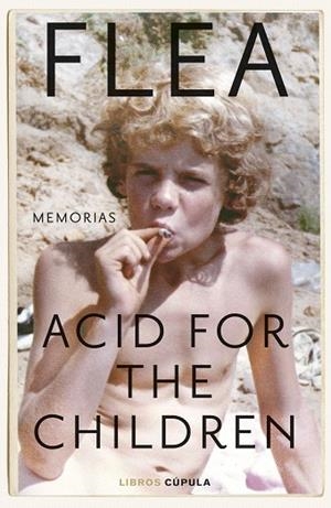 ACID FOR THE CHILDREN. EDICIÓN TAPA BLANDA | 9788448044183 | FLEA | Llibreria Drac - Librería de Olot | Comprar libros en catalán y castellano online