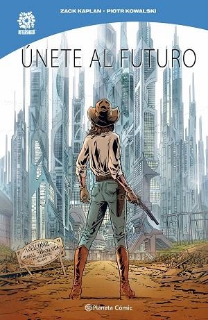 ÚNETE AL FUTURO | 9791387779504 | KAPLAN, ZACK; KOWALSKI, PIOTR | Llibreria Drac - Librería de Olot | Comprar libros en catalán y castellano online