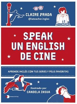 SPEAK UN ENGLISH DE CINE | 9788410293984 | PRADA, CLAIRE (@LATEACHER.INGLES) | Llibreria Drac - Llibreria d'Olot | Comprar llibres en català i castellà online