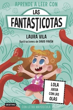 LOLA JUEGA CON LAS OLAS (APRENDE A LEER CON LAS FANTASTICOTAS 13) | 9788408304128 | VILA, LAURA | Llibreria Drac - Llibreria d'Olot | Comprar llibres en català i castellà online