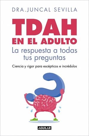 TDAH EN EL ADULTO | 9788403526143 | SEVILLA, DRA. JUNCAL | Llibreria Drac - Llibreria d'Olot | Comprar llibres en català i castellà online