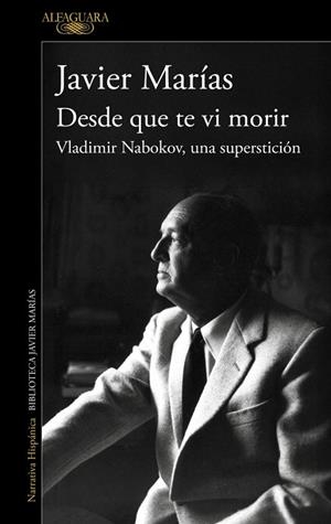 DESDE QUE TE VI MORIR | 9788420477695 | MARÍAS, JAVIER | Llibreria Drac - Llibreria d'Olot | Comprar llibres en català i castellà online