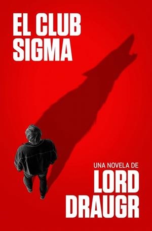 CLUB SIGMA, EL | 9788466676380 | DRAUGR, LORD | Llibreria Drac - Llibreria d'Olot | Comprar llibres en català i castellà online