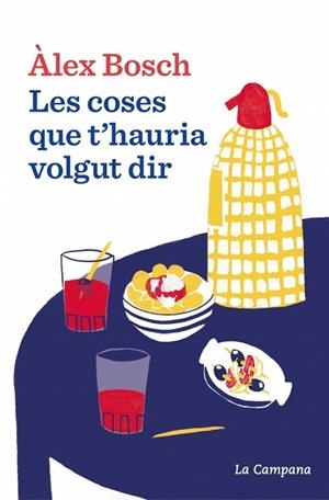 COSES QUE T'HAURIA VOLGUT DIR, LES | 9788419836069 | BOSCH DALMAU, ÀLEX | Llibreria Drac - Llibreria d'Olot | Comprar llibres en català i castellà online