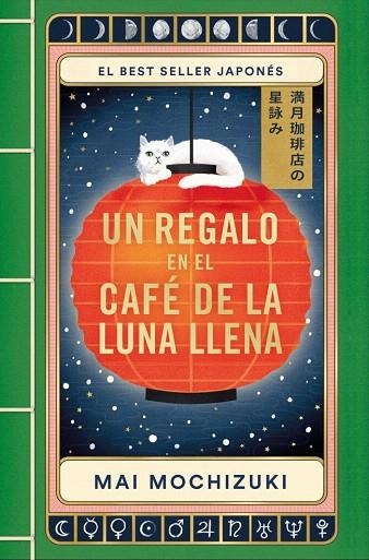 REGALO EN EL CAFÉ DE LA LUNA LLENA, UN (EL CAFÉ DE LA LUNA LLENA 2) | 9788401036859 | MOCHIZUKI, MAI | Llibreria Drac - Llibreria d'Olot | Comprar llibres en català i castellà online