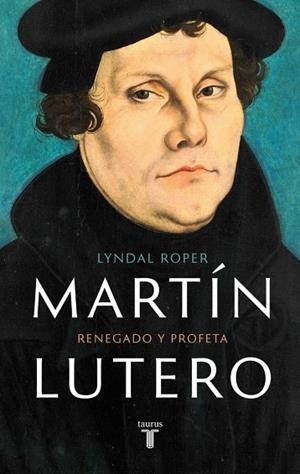 MARTÍN LUTERO | 9788430627738 | ROPER, LYNDAL | Llibreria Drac - Llibreria d'Olot | Comprar llibres en català i castellà online