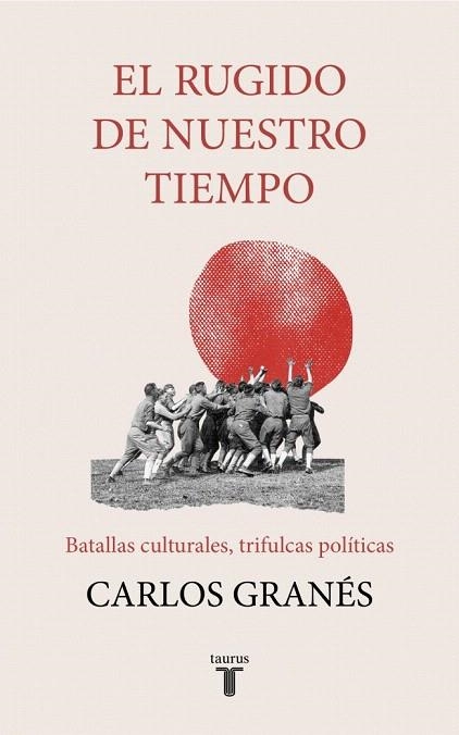 RUGIDO DE NUESTRO TIEMPO, EL | 9788430623693 | GRANÉS, CARLOS | Llibreria Drac - Llibreria d'Olot | Comprar llibres en català i castellà online