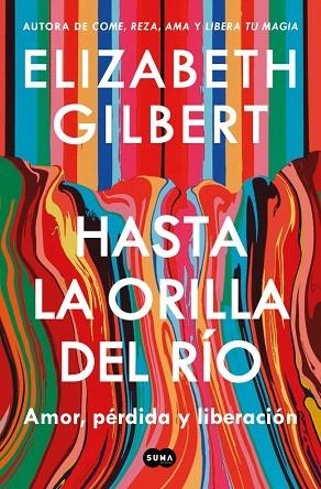 HASTA LA ORILLA DEL RÍO | 9791387512361 | GILBERT, ELIZABETH | Llibreria Drac - Llibreria d'Olot | Comprar llibres en català i castellà online
