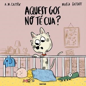 AQUEST GOS NO TÉ CUA? | 9788427251700 | CASTRO, A.M.; GUITART, MARIA | Llibreria Drac - Llibreria d'Olot | Comprar llibres en català i castellà online