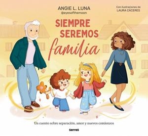 SIEMPRE SEREMOS FAMILIA | 9788427249493 | LUNA, ANGIE L. | Llibreria Drac - Llibreria d'Olot | Comprar llibres en català i castellà online