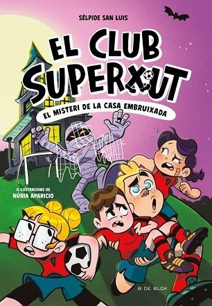 MISTERI DE LA CASA EMBRUIXADA, EL (EL CLUB SUPERXUT 5) | 9788410269781 | SAN LUIS, SÉLPIDE | Llibreria Drac - Librería de Olot | Comprar libros en catalán y castellano online
