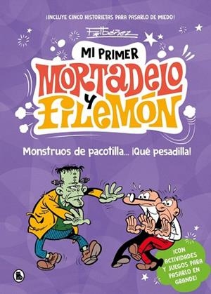 MONSTRUOS DE PACOTILLA… ¡QUÉ PESADILLA! (MI PRIMER MORTADELO Y FILEMÓN) | 9788402430786 | IBÁÑEZ, FRANCISCO | Llibreria Drac - Llibreria d'Olot | Comprar llibres en català i castellà online