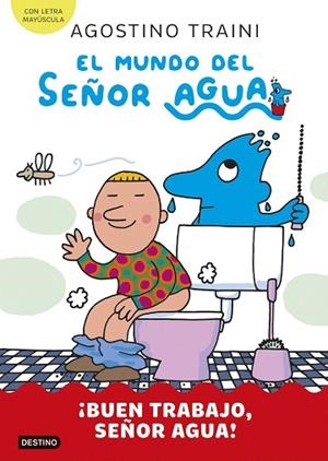 ¡BUEN TRABAJO, SEÑOR AGUA! (EL MUNDO DEL SEÑOR AGUA 4) | 9788408291435 | TRAINI, AGOSTINO | Llibreria Drac - Llibreria d'Olot | Comprar llibres en català i castellà online
