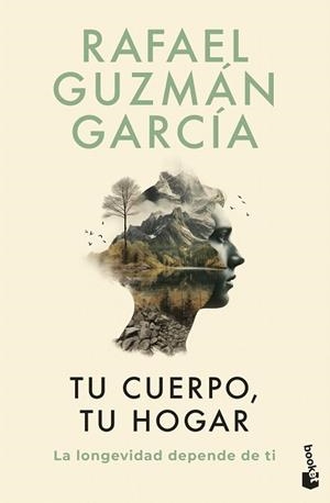 TU CUERPO, TU HOGAR. LA LONGEVIDAD DEPENDE DE TI | 9788467078527 | GUZMÁN GARCÍA, RAFAEL | Llibreria Drac - Llibreria d'Olot | Comprar llibres en català i castellà online