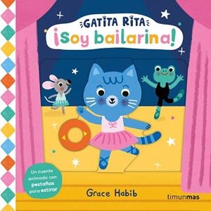 GATITA RITA. ¡SOY BAILARINA! | 9788408293514 | HABIB, GRACE | Llibreria Drac - Llibreria d'Olot | Comprar llibres en català i castellà online