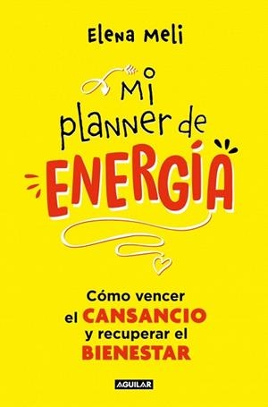 MI PLANNER DE ENERGÍA | 9788403525474 | MELI, ELENA | Llibreria Drac - Llibreria d'Olot | Comprar llibres en català i castellà online