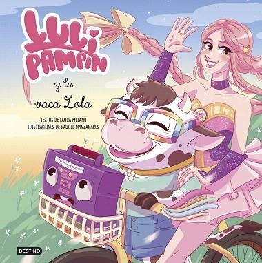 LULI PAMPÍN Y LA VACA LOLA (LULI PAMPÍN 4) | 9788408307389 | PAMPÍN, LULI; MELANO, LAURA RAQUEL | Llibreria Drac - Llibreria d'Olot | Comprar llibres en català i castellà online