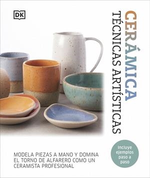 CERÁMICA. TÉCNICAS ARTÍSTICAS | 9780241775998 | DK | Llibreria Drac - Librería de Olot | Comprar libros en catalán y castellano online