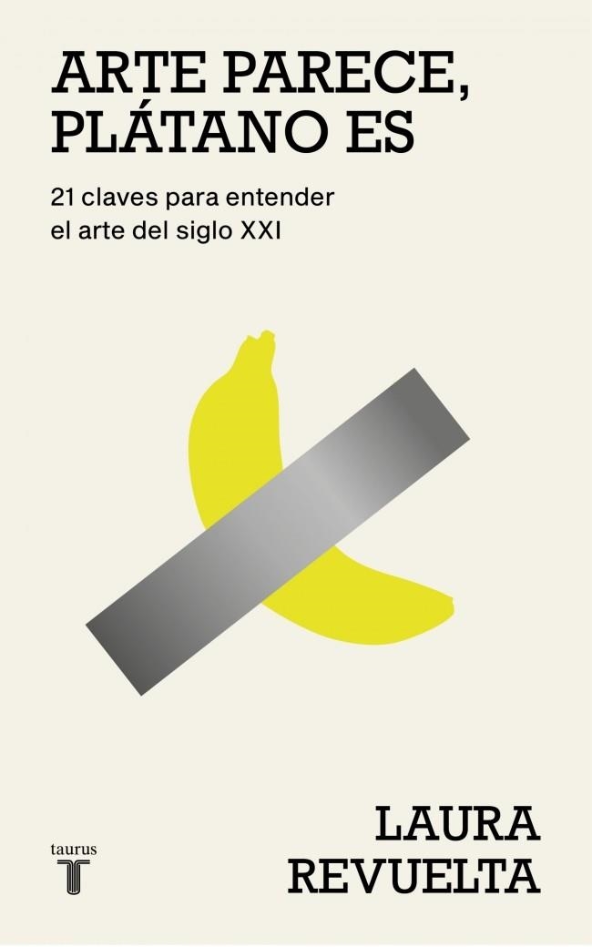 ARTE PARECE, PLÁTANO ES | 9788430627363 | REVUELTA, LAURA | Llibreria Drac - Librería de Olot | Comprar libros en catalán y castellano online