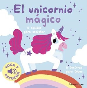 UNICORNIO MÁGICO, EL. TOCA Y ESCUCHA | 9788408295983 | BILLET, MARION | Llibreria Drac - Llibreria d'Olot | Comprar llibres en català i castellà online