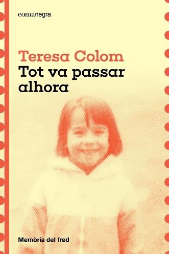 TOT VA PASSAR ALHORA | 9788410161788 | COLOM, TERESA | Llibreria Drac - Llibreria d'Olot | Comprar llibres en català i castellà online