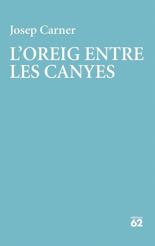 OREIG ENTRE LES CANYES, L' | 9788429782998 | CARNER , JOSEP | Llibreria Drac - Librería de Olot | Comprar libros en catalán y castellano online