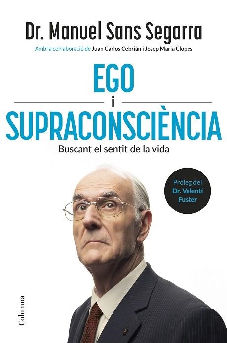 EGO I SUPRACONSCIÈNCIA | 9788466434218 | SANS SEGARRA, DR. MANUEL; CEBRIÁN, JUAN CARLOS | Llibreria Drac - Llibreria d'Olot | Comprar llibres en català i castellà online