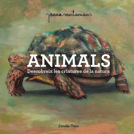 ANIMALS | 9791387519469 | SANTAMANS, JOANA | Llibreria Drac - Llibreria d'Olot | Comprar llibres en català i castellà online