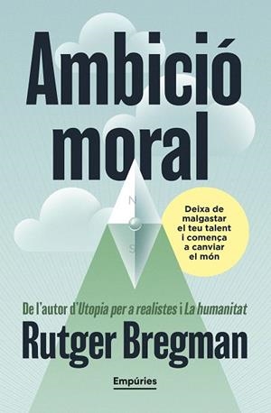 AMBICIÓ MORAL | 9791387736088 | BREGMAN, RUTGER | Llibreria Drac - Llibreria d'Olot | Comprar llibres en català i castellà online