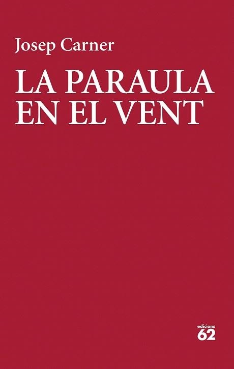 PARAULA EN EL VENT, LA | 9788429783018 | CARNER , JOSEP | Llibreria Drac - Librería de Olot | Comprar libros en catalán y castellano online