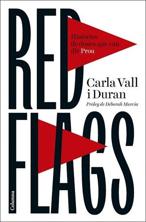 RED FLAGS | 9788466434119 | VALL I DURAN, CARLA | Llibreria Drac - Llibreria d'Olot | Comprar llibres en català i castellà online
