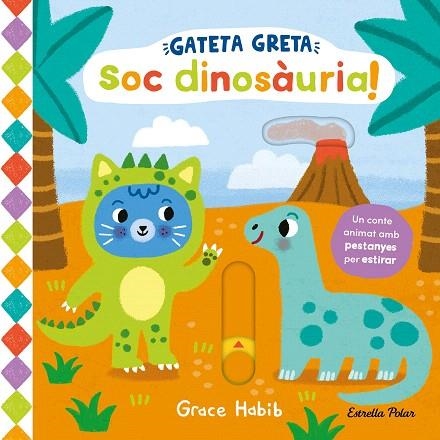 GATETA GRETA. SOC DINOSÀURIA! | 9788413899978 | HABIB, GRACE | Llibreria Drac - Librería de Olot | Comprar libros en catalán y castellano online