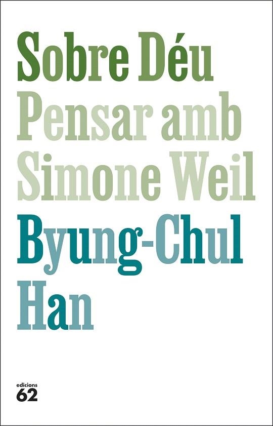 SOBRE DÉU. PENSAR AMB SIMONE WEIL | 9788429782813 | HAN, BYUNG-CHUL | Llibreria Drac - Librería de Olot | Comprar libros en catalán y castellano online