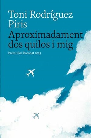 APROXIMADAMENT DOS QUILOS I MIG | 9788419721402 | RODRÍGUEZ PIRIS, TONI | Llibreria Drac - Llibreria d'Olot | Comprar llibres en català i castellà online