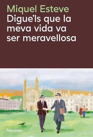 DIGUE'LS QUE LA MEVA VIDA VA SER MERAVELLOSA | 9788410180475 | ESTEVE, MIQUEL | Llibreria Drac - Librería de Olot | Comprar libros en catalán y castellano online