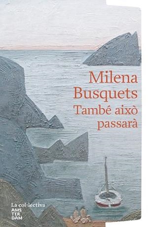 TAMBÉ AIXÒ PASSARÀ | 9791387800048 | BUSQUETS, MILENA | Llibreria Drac - Llibreria d'Olot | Comprar llibres en català i castellà online