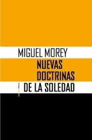 NUEVAS DOCTRINAS DE LA SOLEDAD | 9788410249639 | MOREY, MIGUEL | Llibreria Drac - Librería de Olot | Comprar libros en catalán y castellano online