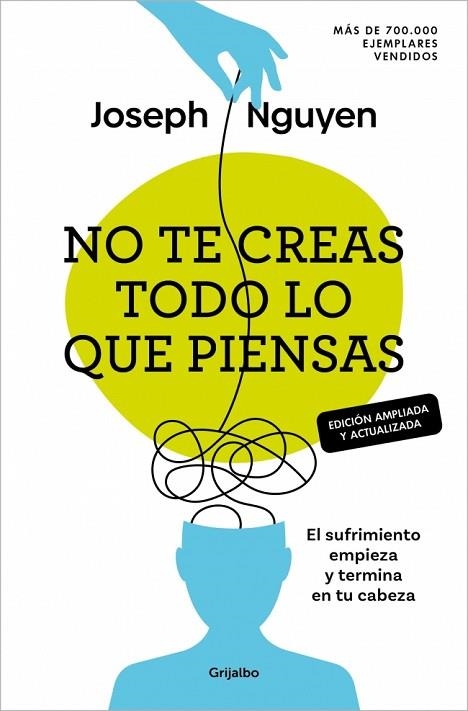 NO TE CREAS TODO LO QUE PIENSAS (EDICIÓN AMPLIADA Y ACTUALIZADA) | 9788425370700 | NGUYEN, JOSEPH | Llibreria Drac - Librería de Olot | Comprar libros en catalán y castellano online