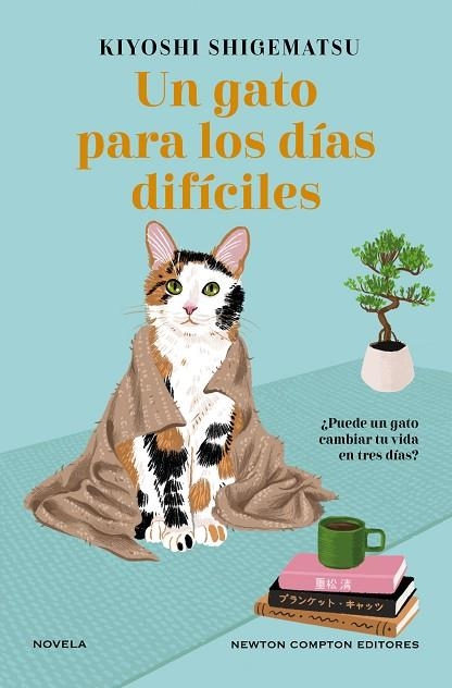UN GATO PARA LOS DÍAS DIFÍCILES | 9788419620941 | SHIGEMATSU, KIYOSHI | Llibreria Drac - Llibreria d'Olot | Comprar llibres en català i castellà online