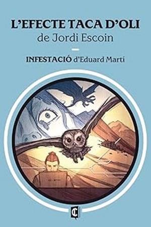 EFECTE TACA D'OLI, L' / INFESTACIO | 9788412980349 | ESCOIN, JORDI; MARTÍ, EDUARD | Llibreria Drac - Librería de Olot | Comprar libros en catalán y castellano online