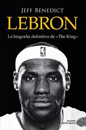 LEBRON | 9788419834102 | BENEDICT, JEFF | Llibreria Drac - Llibreria d'Olot | Comprar llibres en català i castellà online