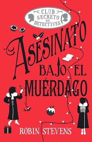 ASESINATO BAJO EL MUÉRDAGO | 9788410206854 | STEVENS, ROBIN | Llibreria Drac - Llibreria d'Olot | Comprar llibres en català i castellà online