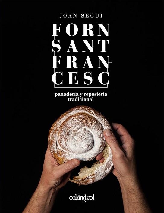 FORN SANT FRANCESC - RÚSTICA | 9788419483713 | SEGUÍ, JOAN | Llibreria Drac - Librería de Olot | Comprar libros en catalán y castellano online