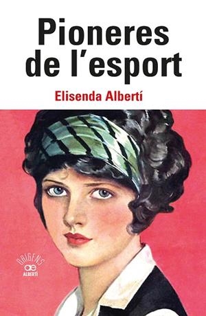 PIONERES DE L'ESPORT | 9788472461949 | ALBERTÍ, ELISENDA | Llibreria Drac - Llibreria d'Olot | Comprar llibres en català i castellà online