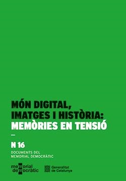 MÓN DIGITAL, IMATGES I HISTÒRIA: MEMÒRIES EN TENSIÓ | 9788410393622 | FONT, JORDI; FUENTES, MAXIMILIANO; AGUIRRE, MIQUEL | Llibreria Drac - Librería de Olot | Comprar libros en catalán y castellano online