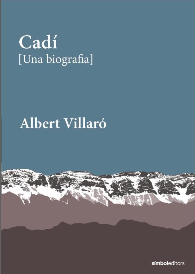 CADÍ (UNA BIOGRAFIA) | 9788418696527 | VILLARÓ, ALBERT | Llibreria Drac - Llibreria d'Olot | Comprar llibres en català i castellà online