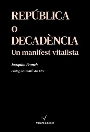 REPÚBLICA O DECADÈNCIA | 9791399031409 | FRANCH SABRIÀ, JOAQUIM | Llibreria Drac - Librería de Olot | Comprar libros en catalán y castellano online