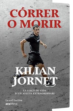 CÓRRER O MORIR | 9791387800086 | JORNET BURGADA, KILIAN | Llibreria Drac - Llibreria d'Olot | Comprar llibres en català i castellà online