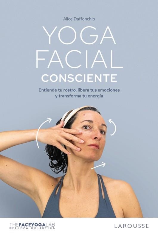 YOGA FACIAL CONSCIENTE | 9791387520540 | DAFFONCHIO, ALICE (THE FACE YOGA LAB) | Llibreria Drac - Llibreria d'Olot | Comprar llibres en català i castellà online
